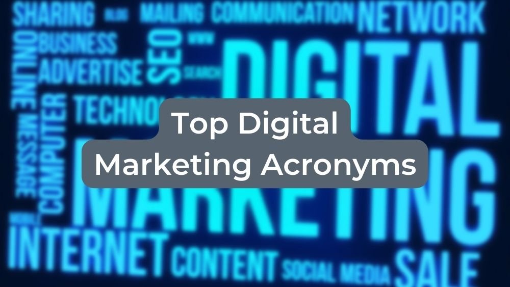 50 Must-Know Digital Marketing Acronyms & Abbreviations (Updated)